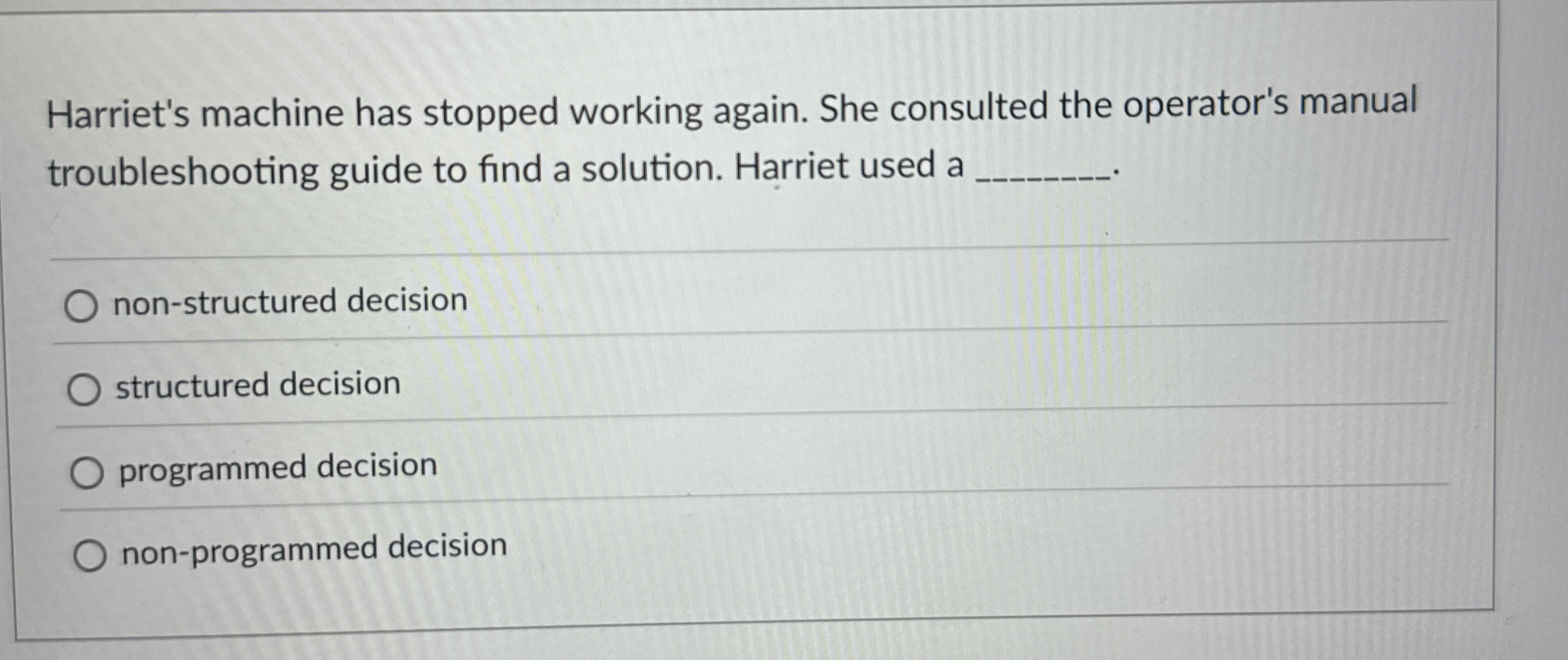  Harriet's machine has stopped working again. She consulted the operator's manual