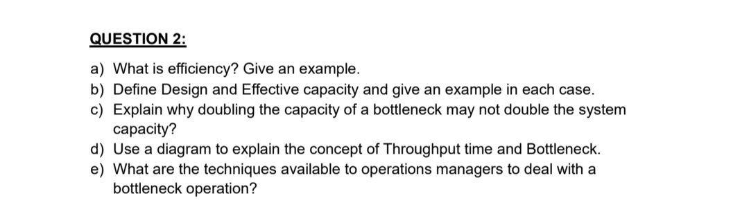  QUESTION 2: a) What is efficiency? Give an example. b) Define