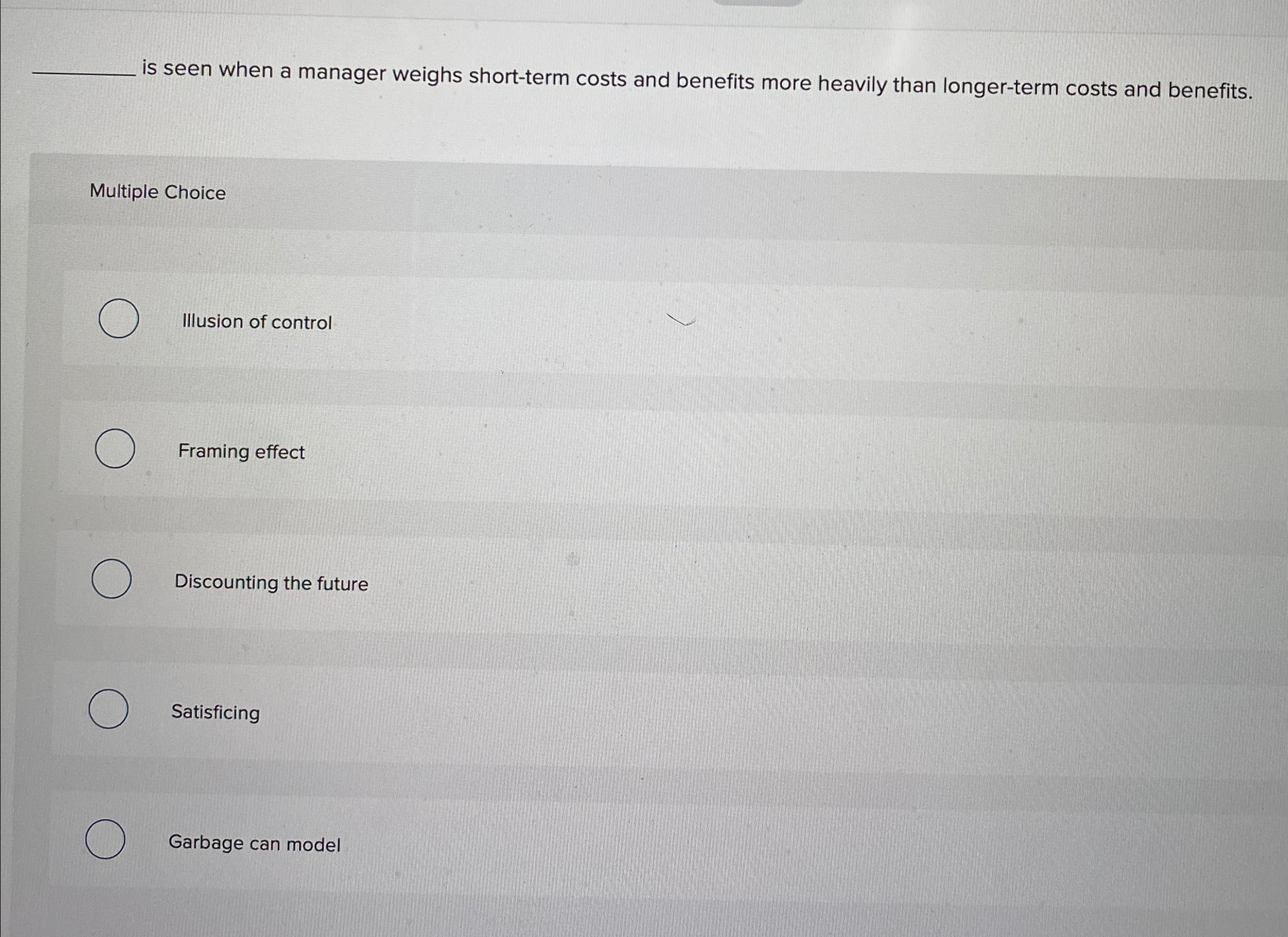  q, is seen when a manager weighs short-term costs and benefits