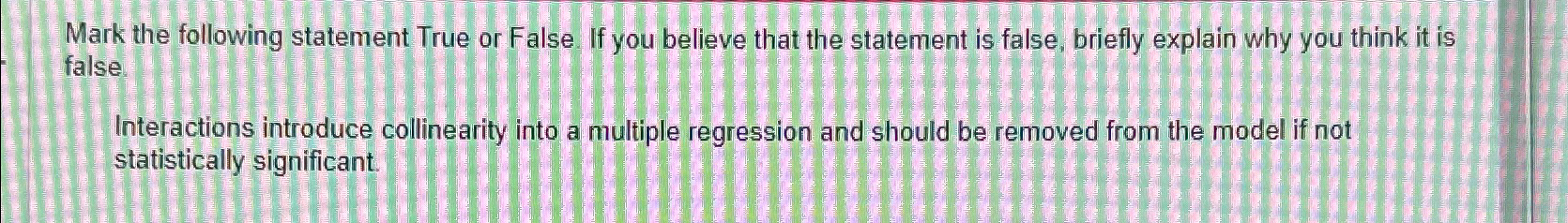  Mark the following statement True or False. If you believe that