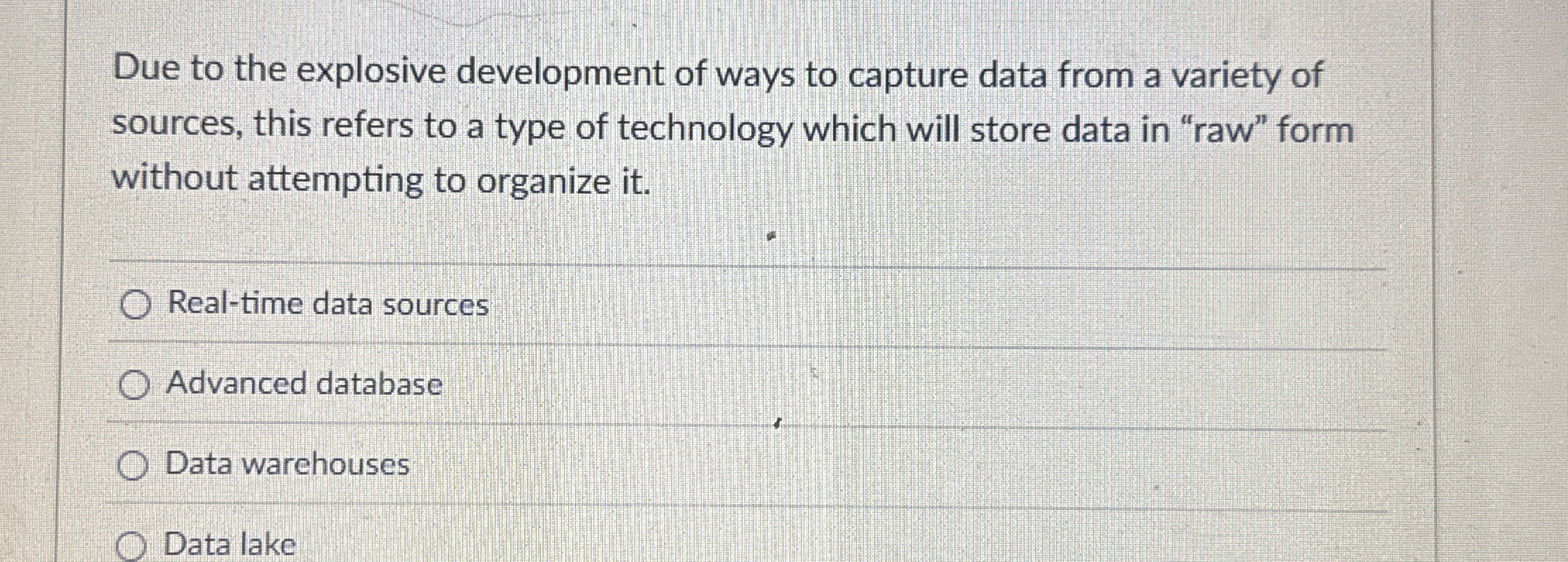  Due to the explosive development of ways to capture data from