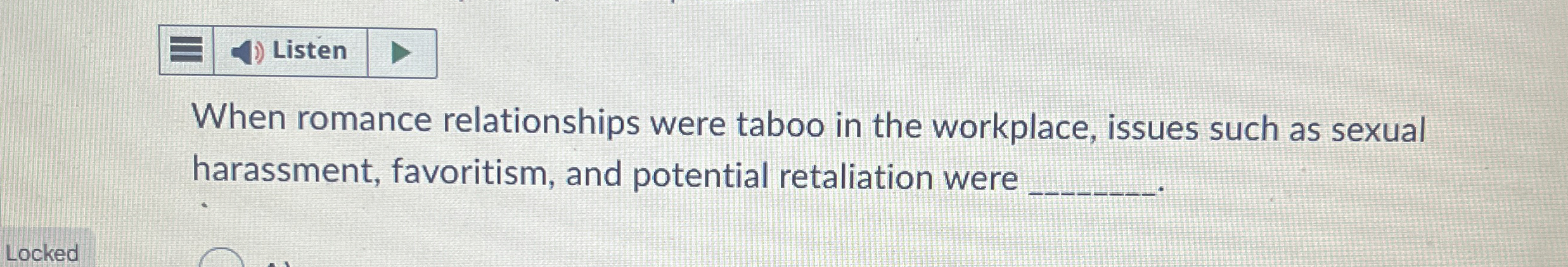  When romance relationships were taboo in the workplace, issues such as