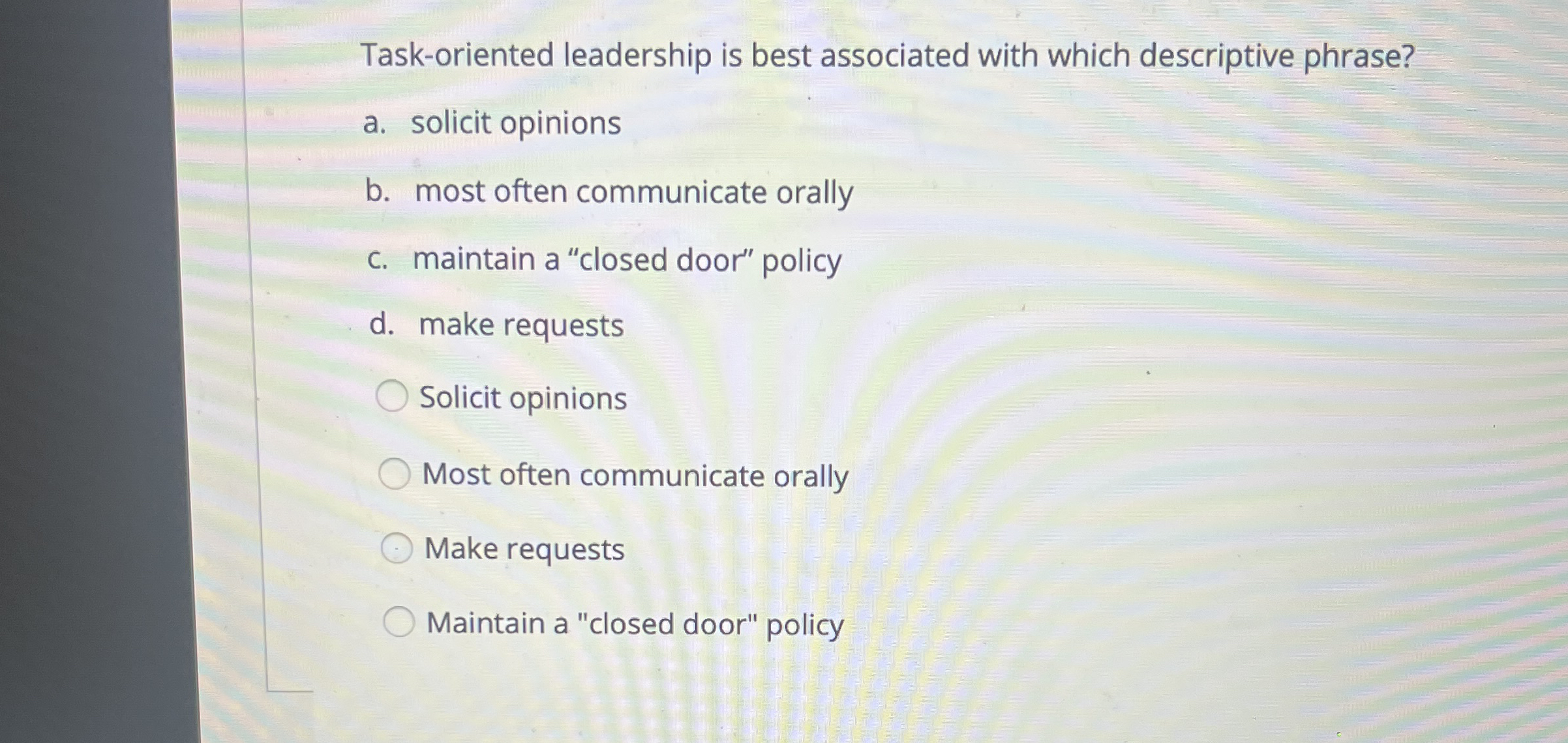  Task-oriented leadership is best associated with which descriptive phrase? a. solicit
