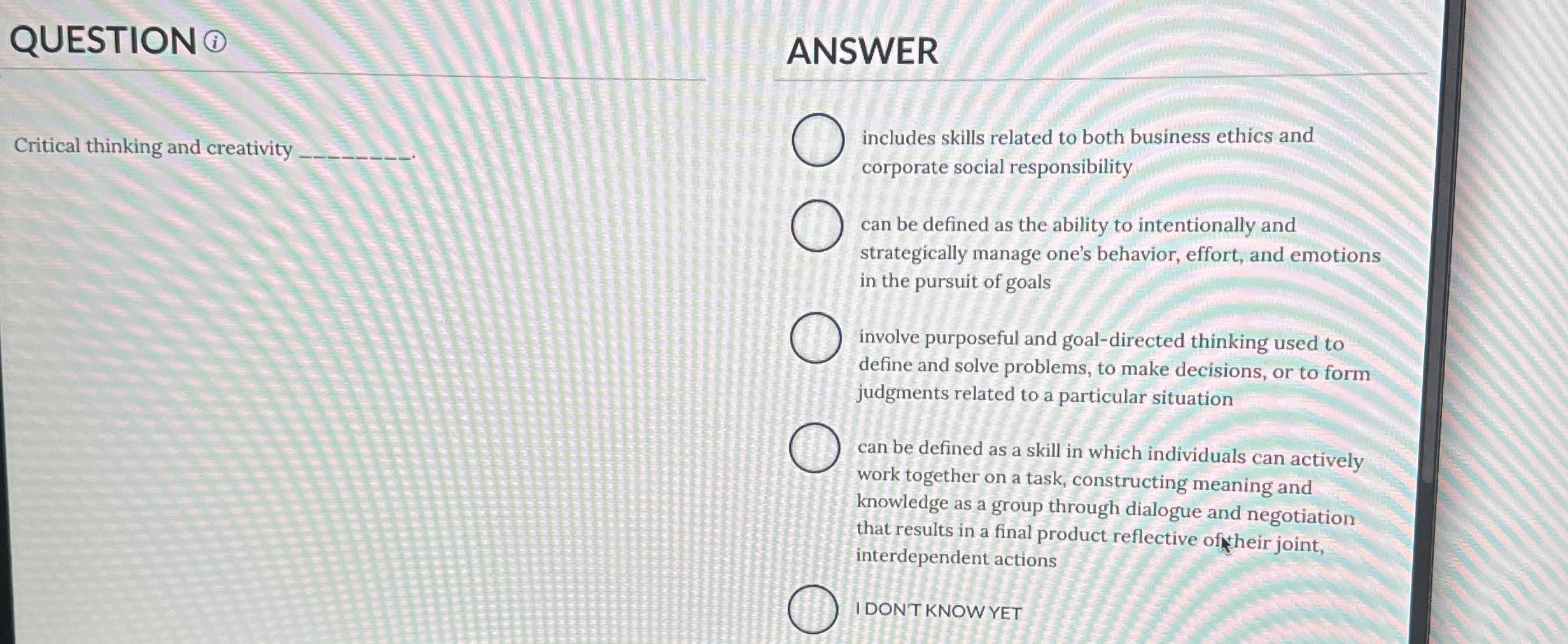  QUESTION Critical thinking and creativity ANSWER includes skills related to both