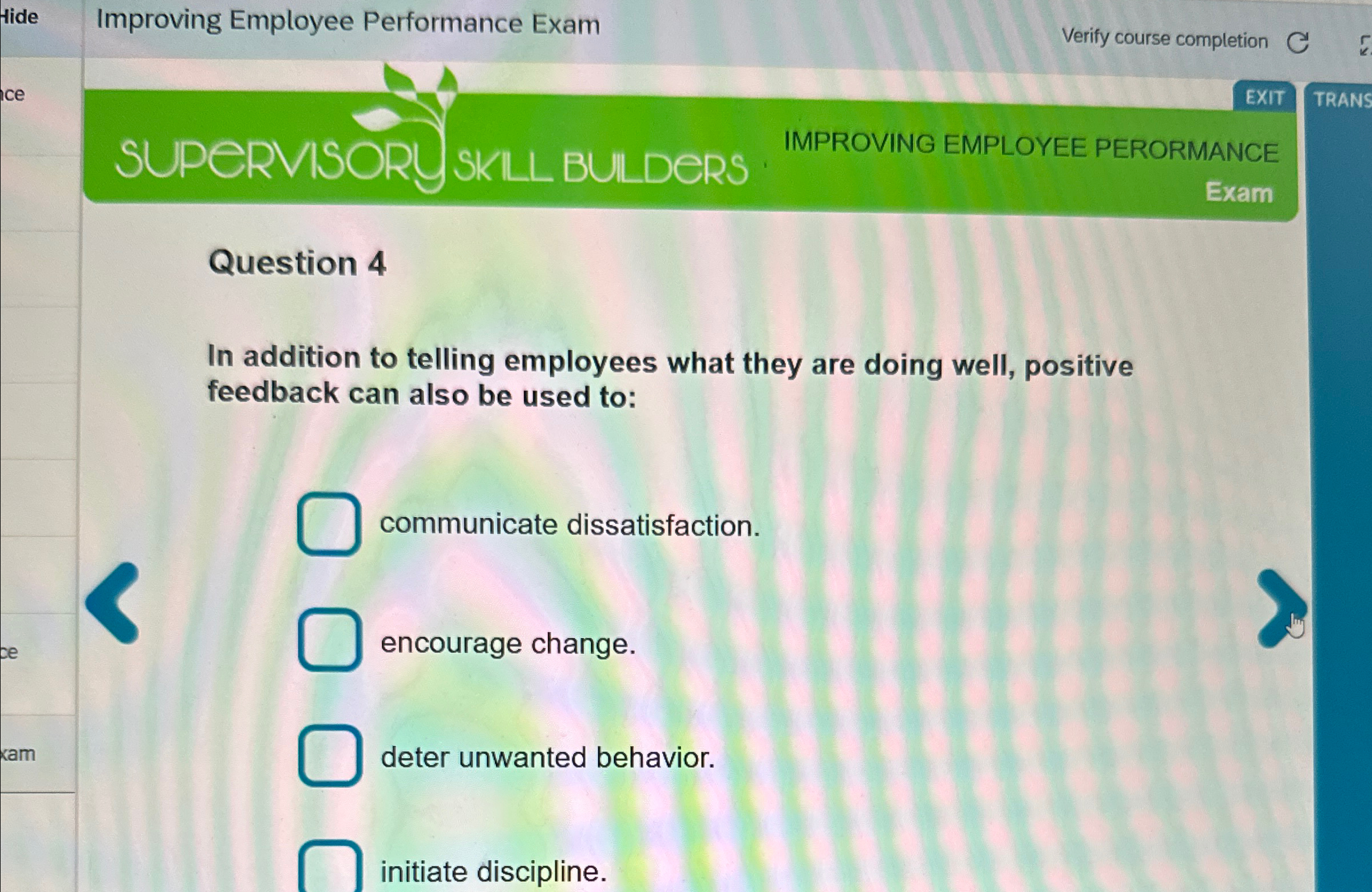  Hide Improving Employee Performance Exam Verify course completion EXIT TRANS SUPERVISORY