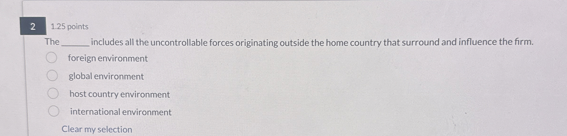  2,1.25 points The includes all the uncontrollable forces originating outside the