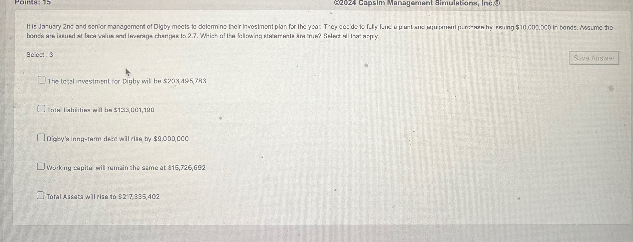  Points: 15 2024 Capsim Management Simulations, Inc.) It is January 2nd