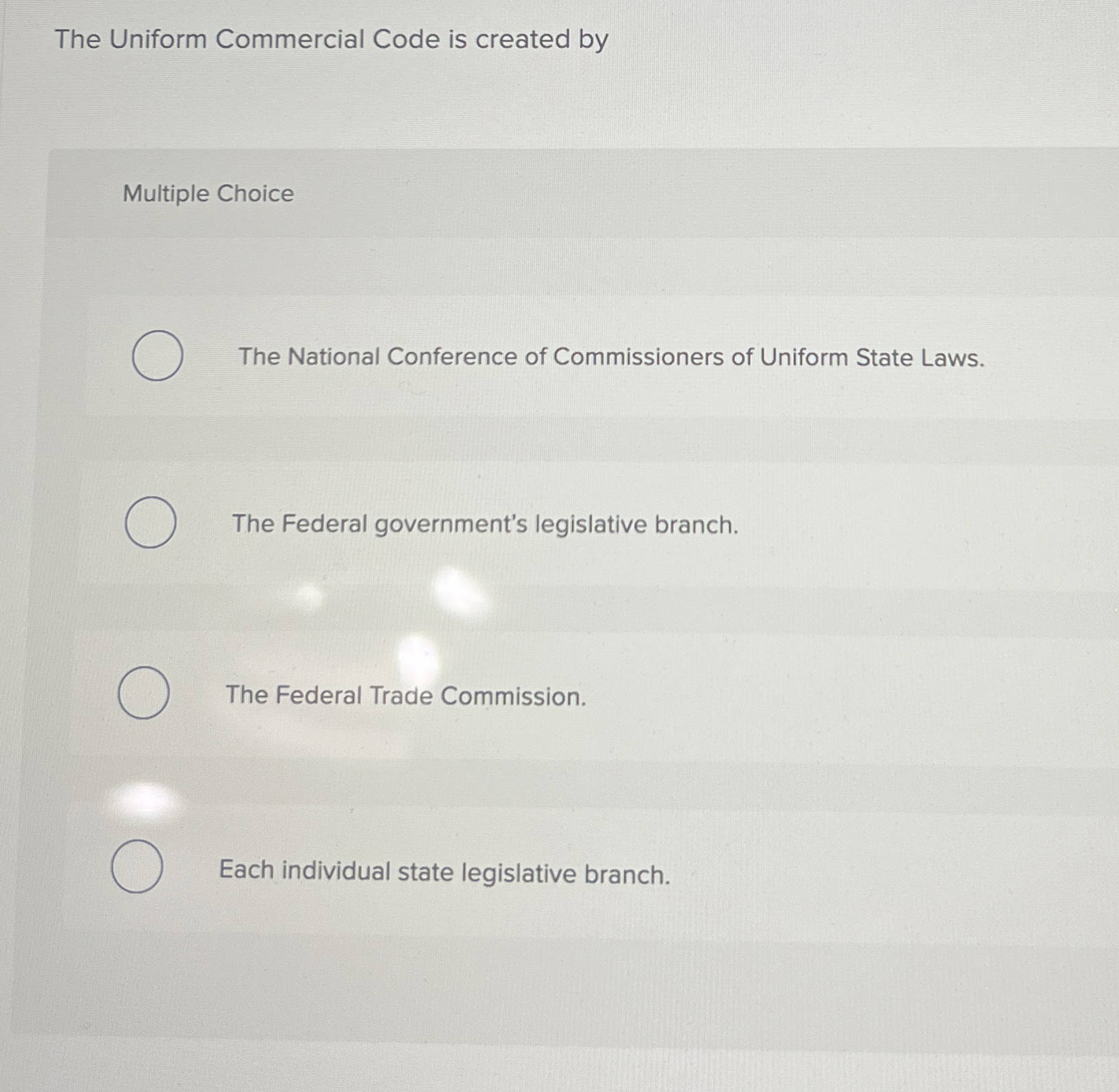  The Uniform Commercial Code is created by Multiple Choice The National