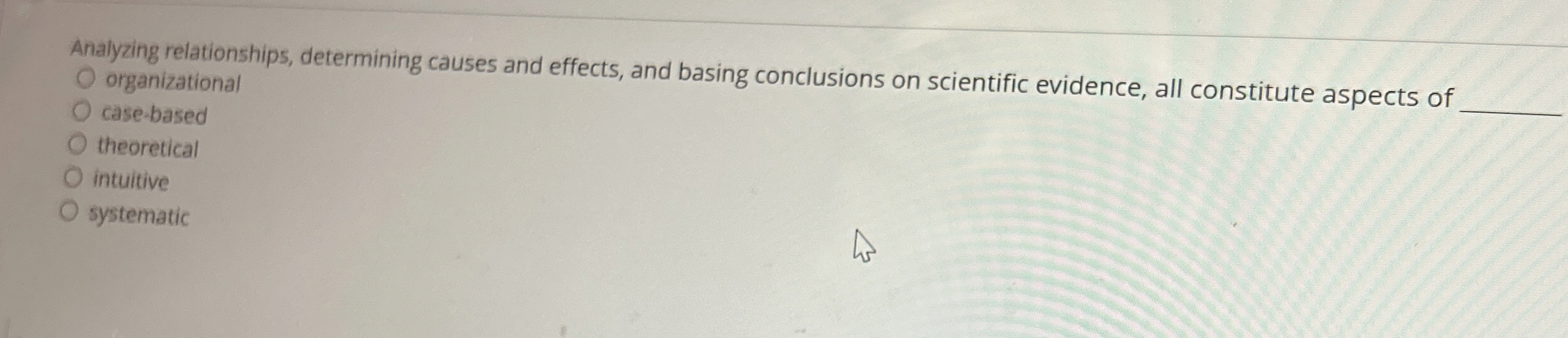  Analyzing relationships, determining causes and effects, and basing conclusions on scientific