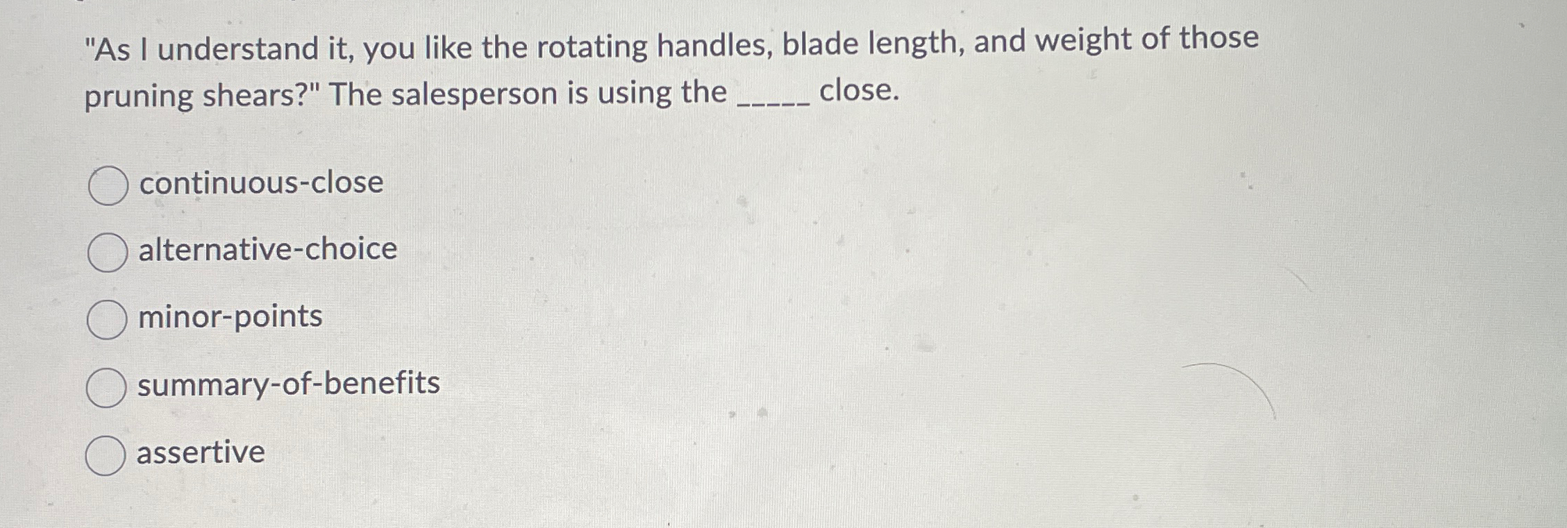  "As I understand it, you like the rotating handles, blade length,
