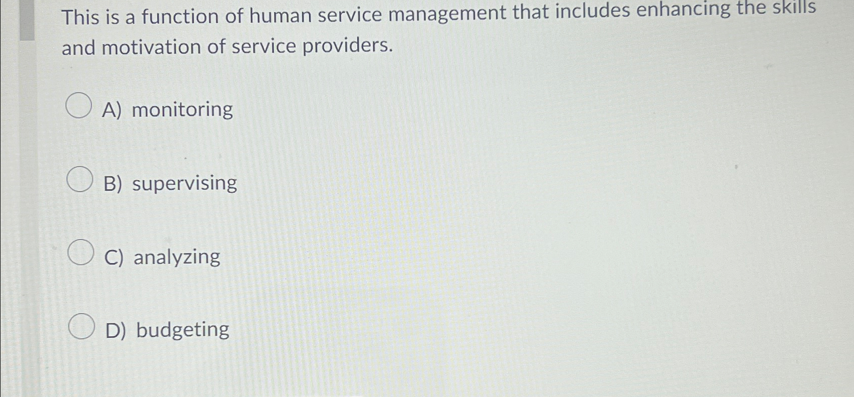  This is a function of human service management that includes enhancing