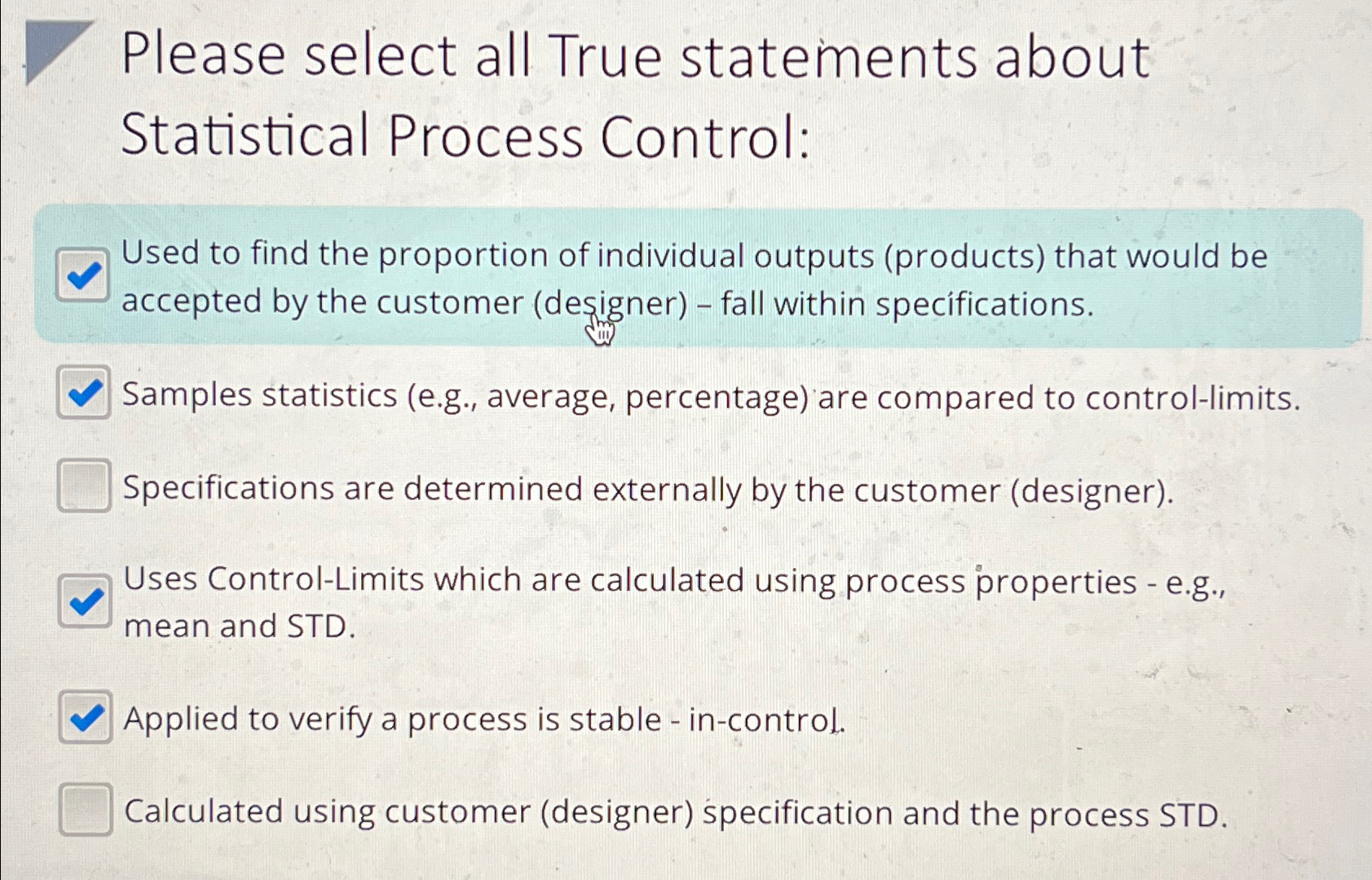  Please select all True statements about Statistical Process Control: Used to