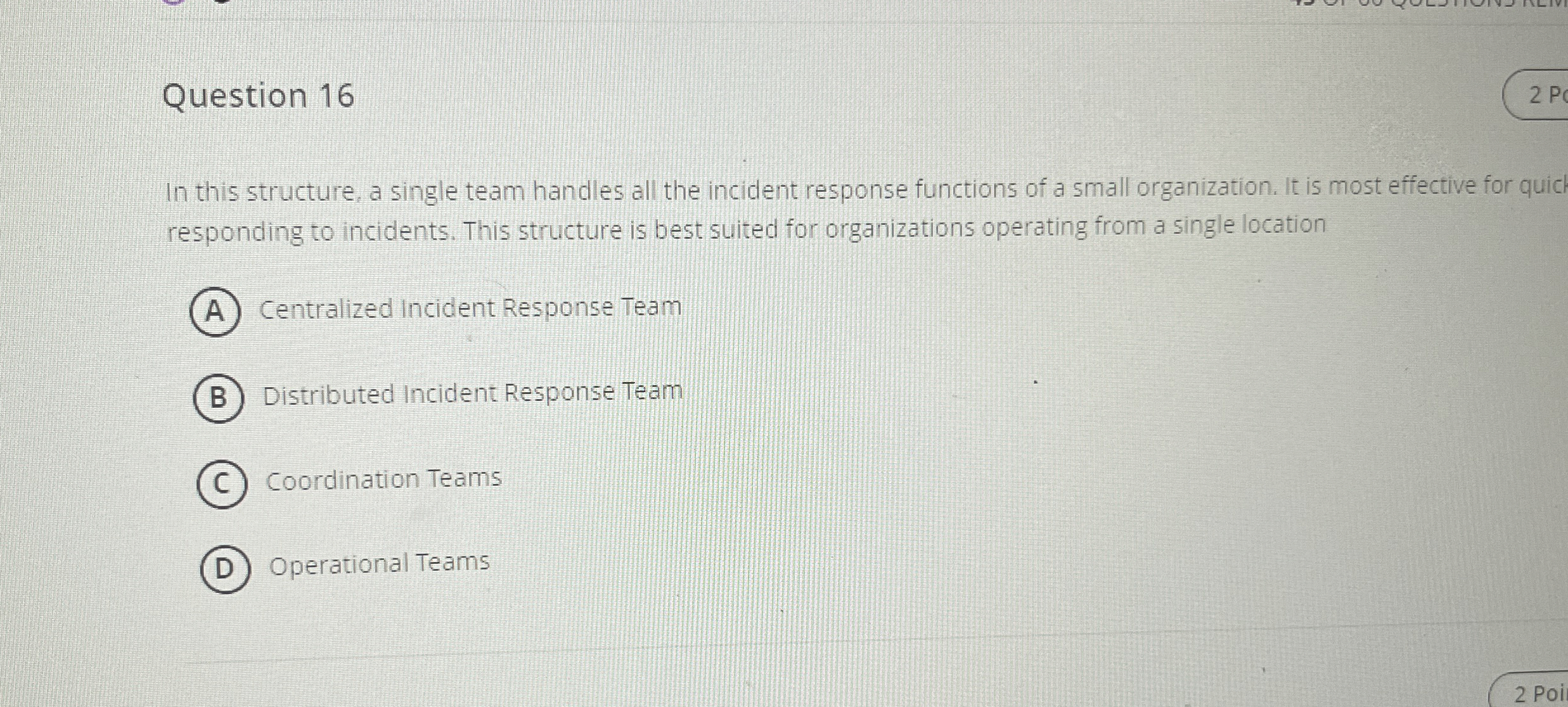  Question 16 In this structure, a single team handles all the