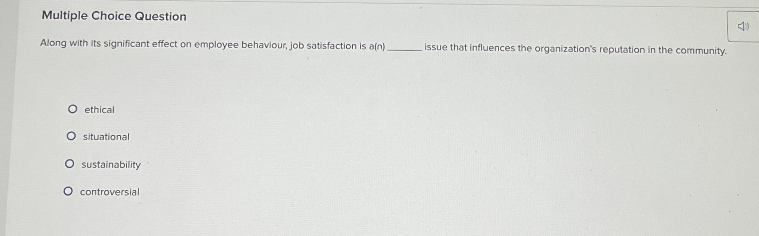  Multiple Choice Question Along with its significant effect on employee behaviour,