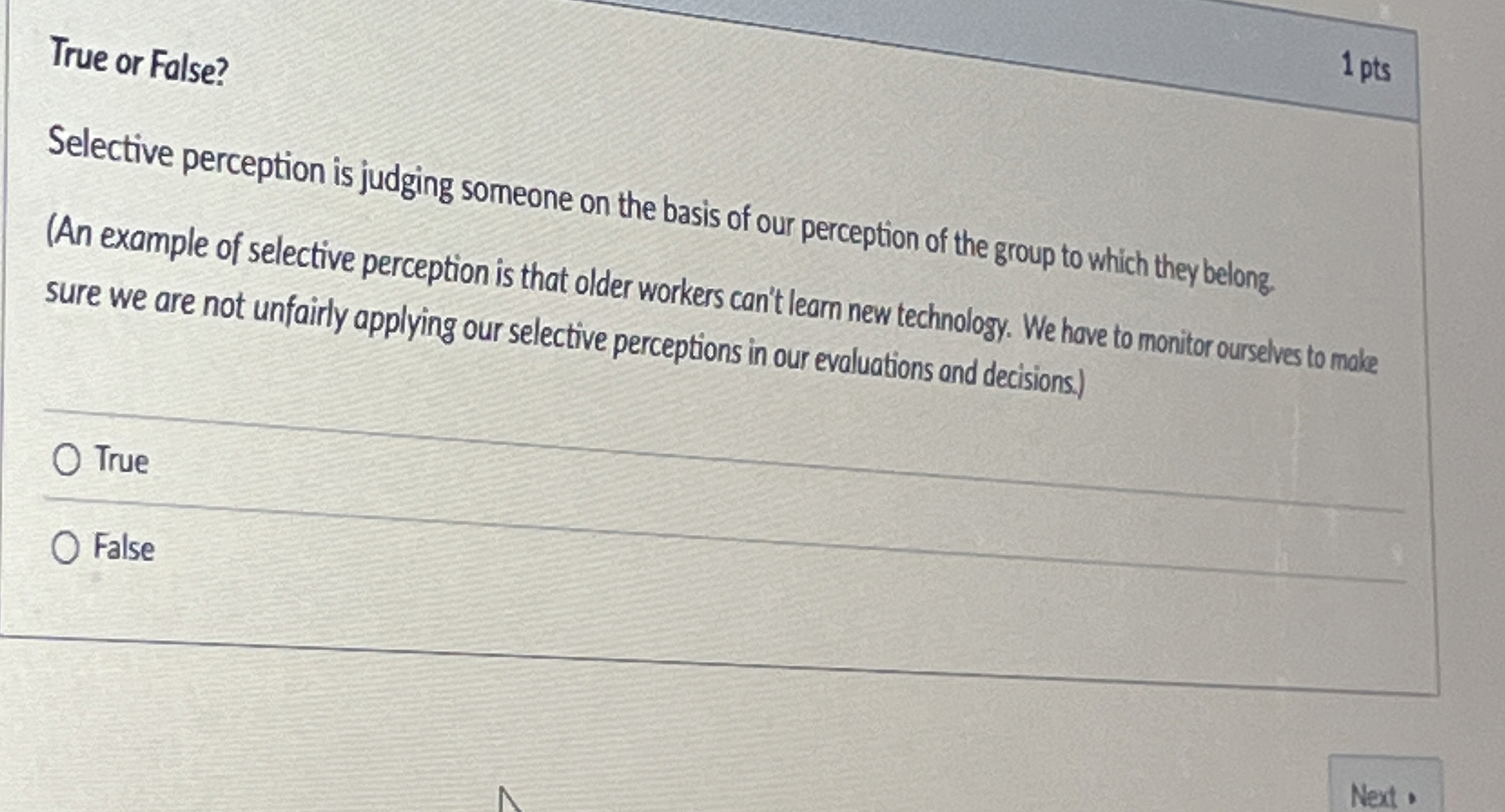  True or False? Selective perception is judging someone on the basis