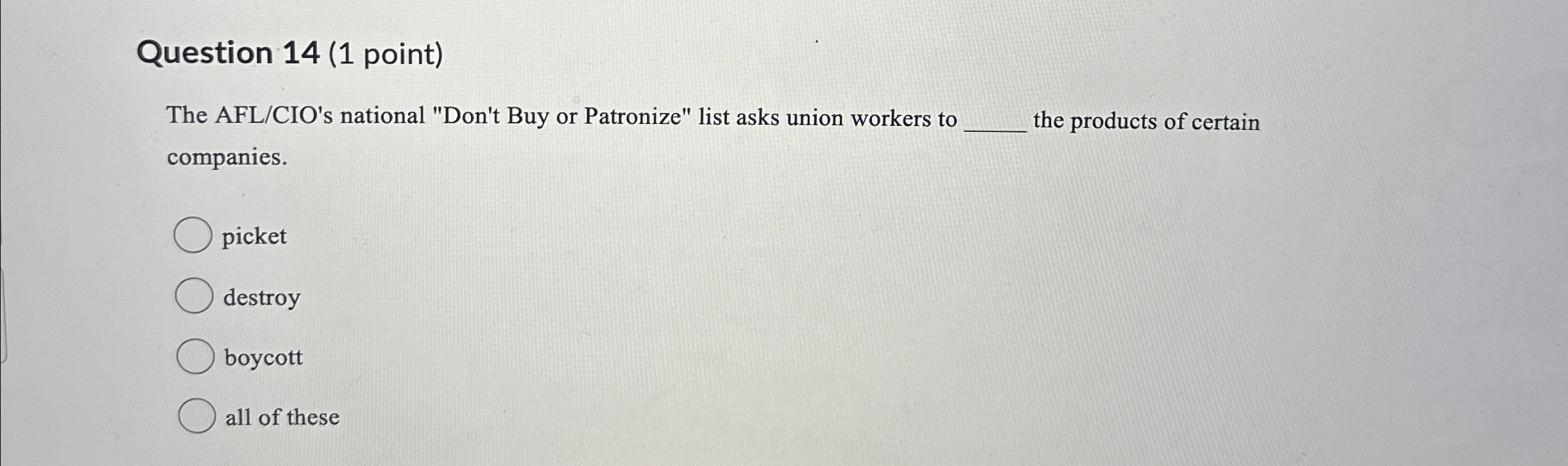  Question 14(1 point) The AFL/CIO's national "Don't Buy or Patronize" list