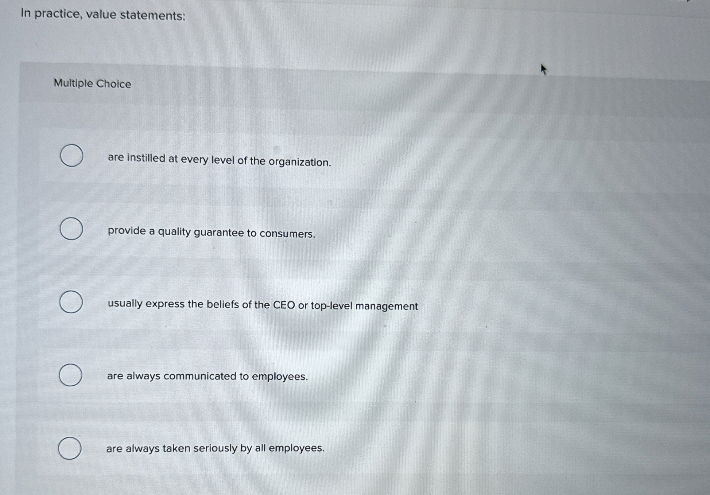  In practice, value statements: Multiple Choice are instilled at every level