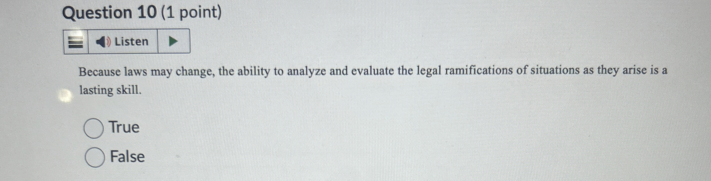  Question 10(1 point) Listen Because laws may change, the ability to