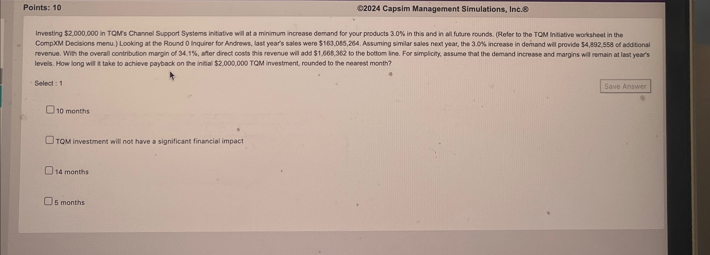  Points: 10 (32024 Capsim Management Simulations, Inc.(B) Investing $2,000,000 in TQM's