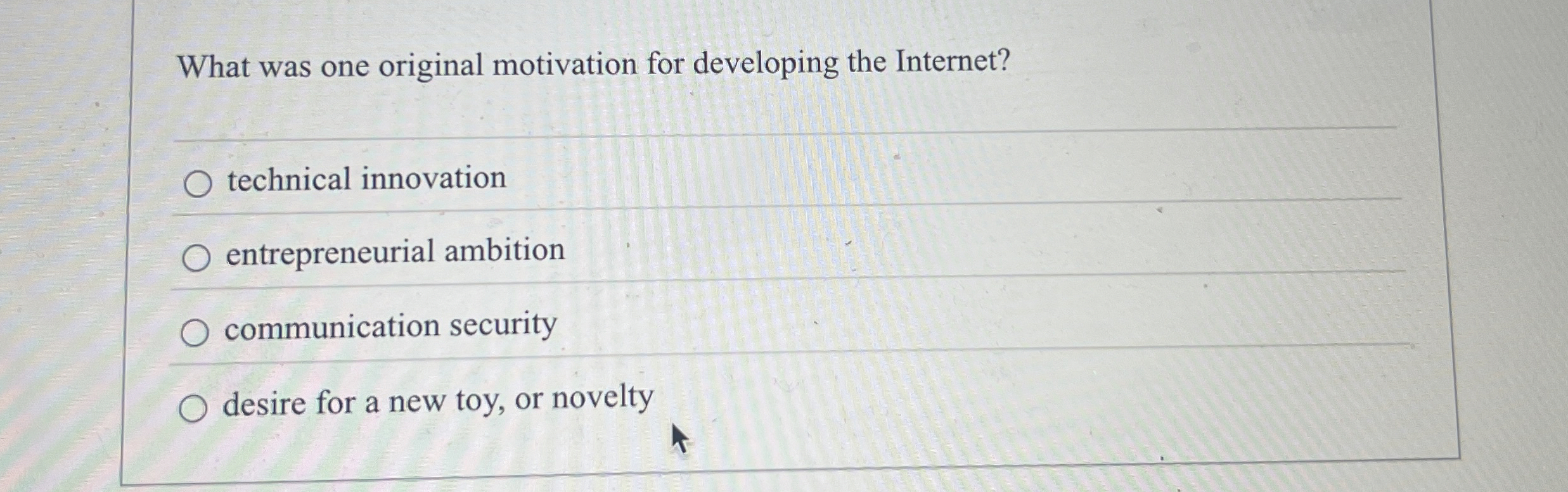  What was one original motivation for developing the Internet? technical innovation