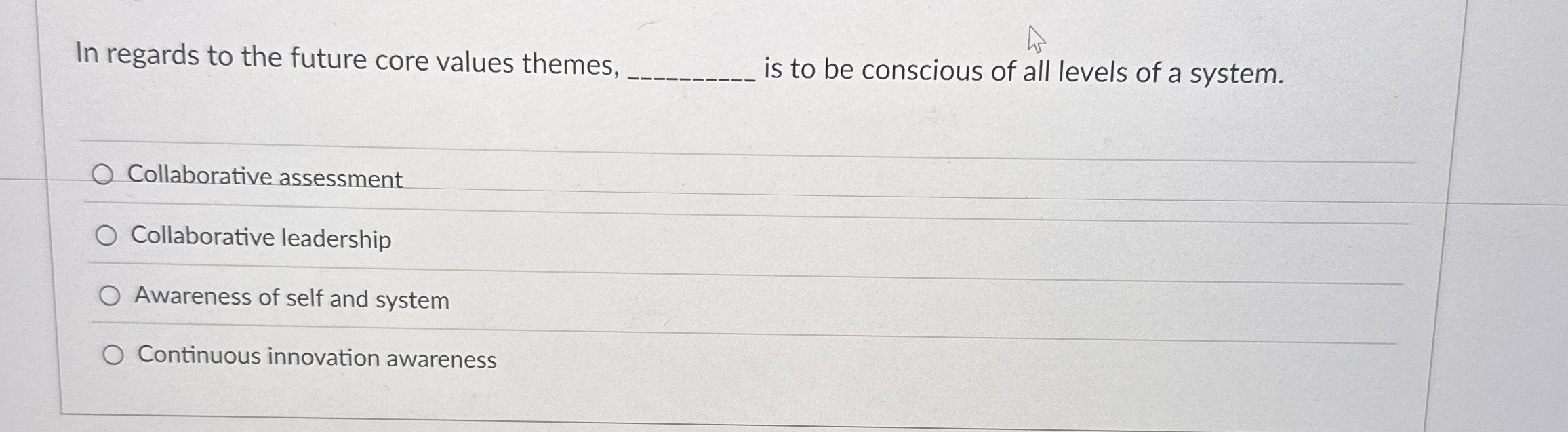  In regards to the future core values themes, is to be