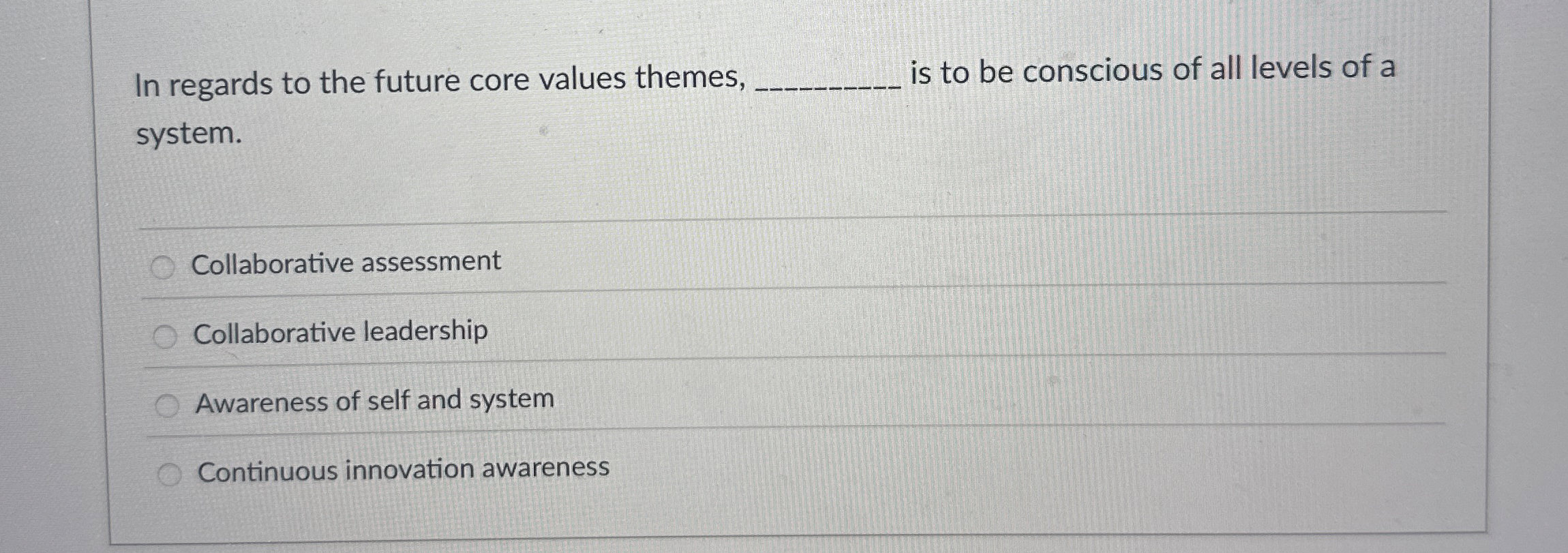  In regards to the future core values themes, is to be