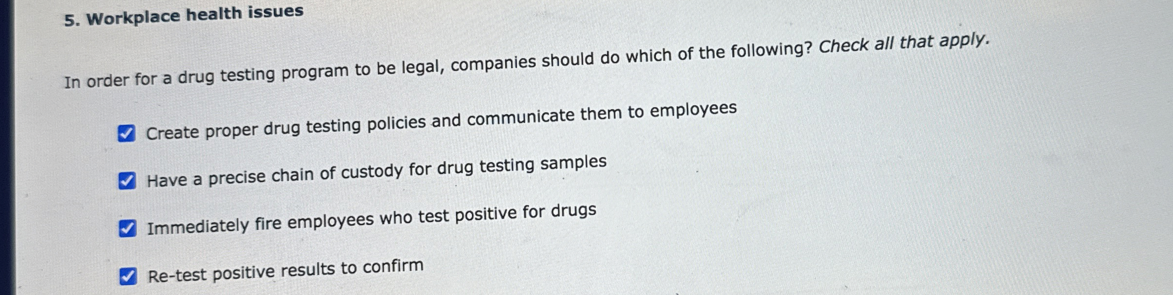  Workplace health issues In order for a drug testing program to