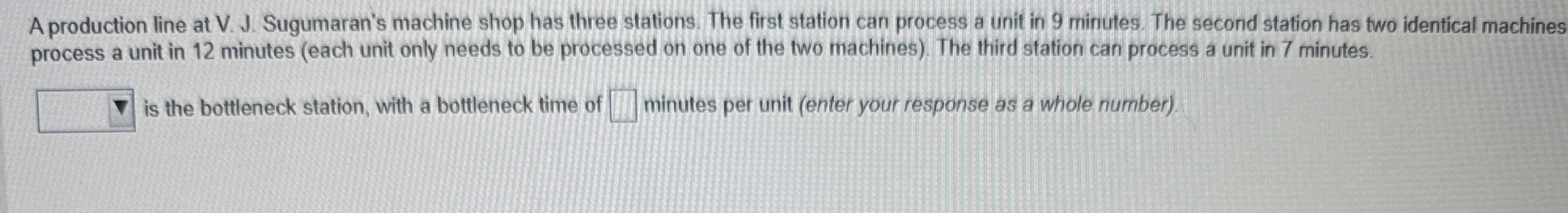  A production line at V. J. Sugumaran's machine shop has three