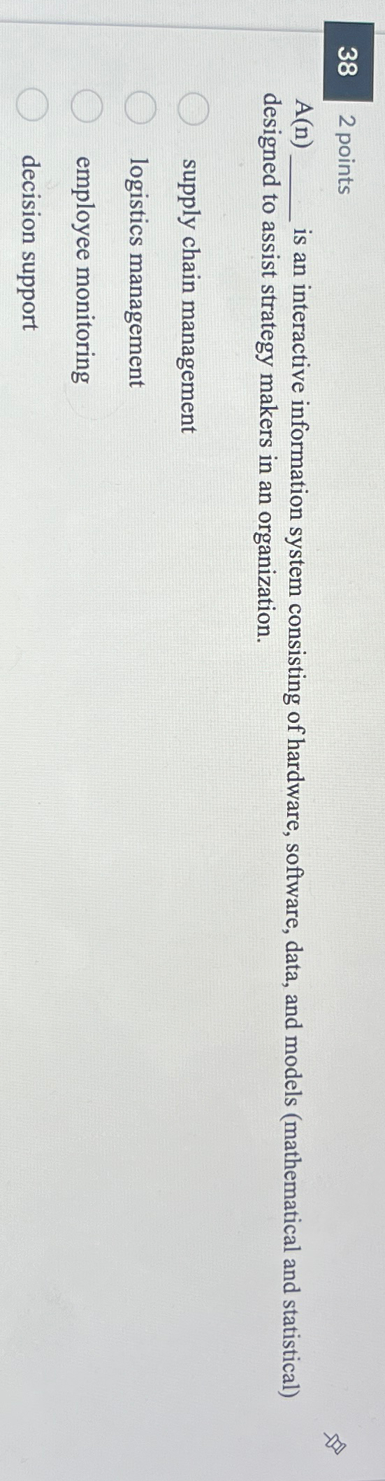  38 2 points A(n) q, is an interactive information system consisting