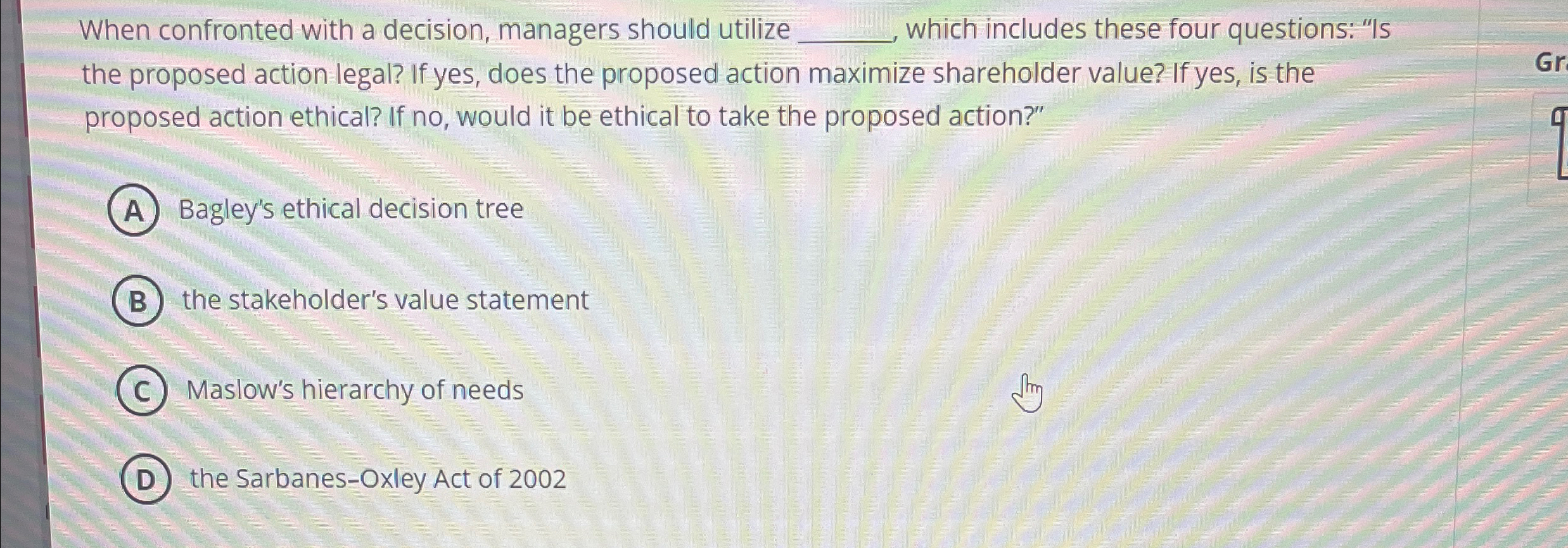  When confronted with a decision, managers should utilize which includes these