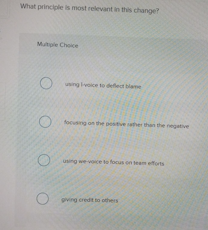  What principle is most relevant in this change? Multiple Choice using
