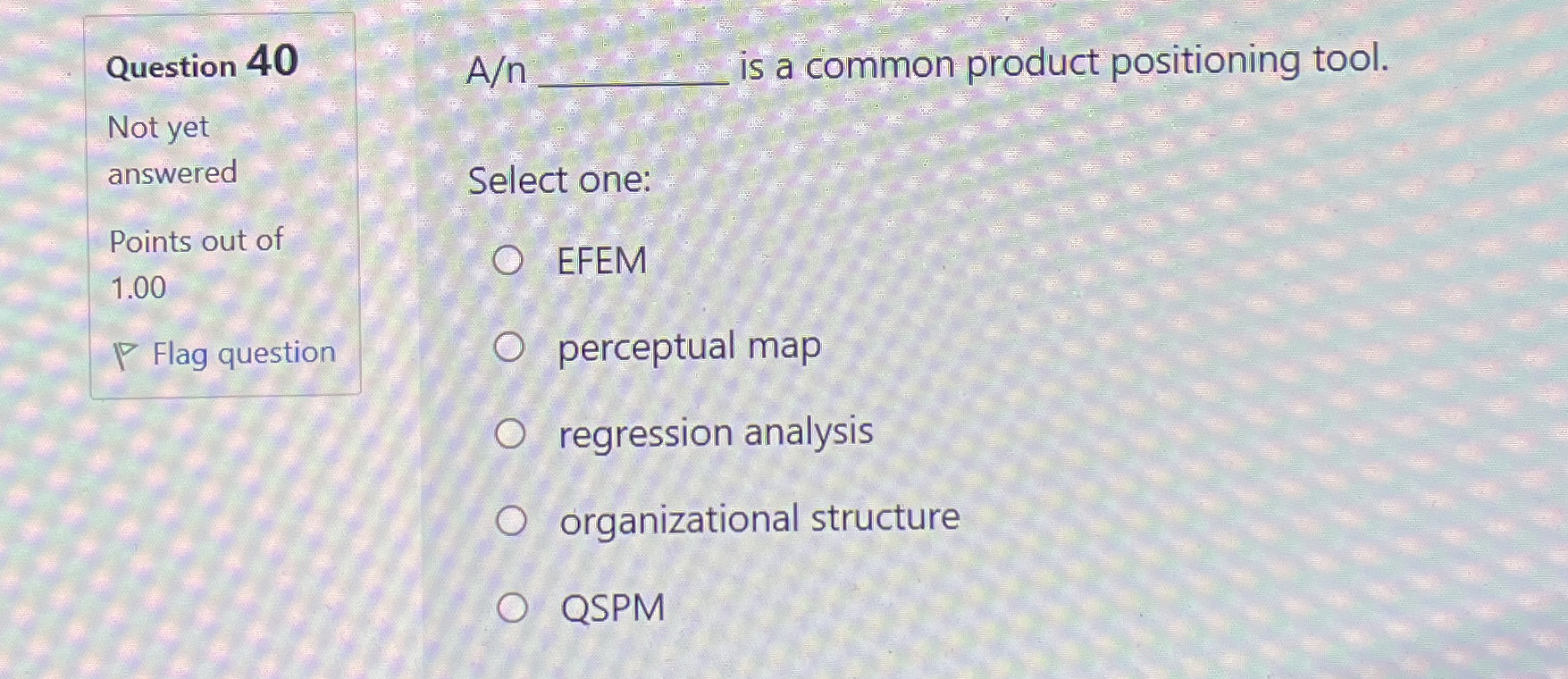  \table[[Question 40],[Not yet],[answered],[Points out of],[1.00],[grad Flag question]] Anq, is a common
