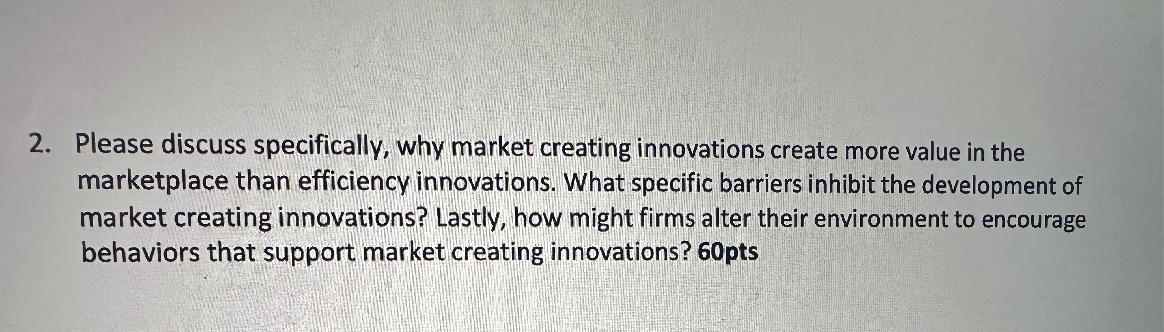  Please discuss specifically, why market creating innovations create more value in