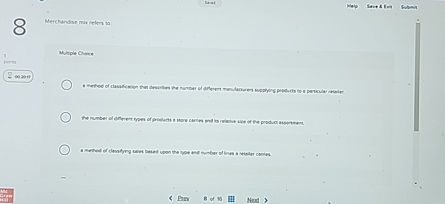  Saved Help Save & Exit Submit 8 Merchandise mix refers to: