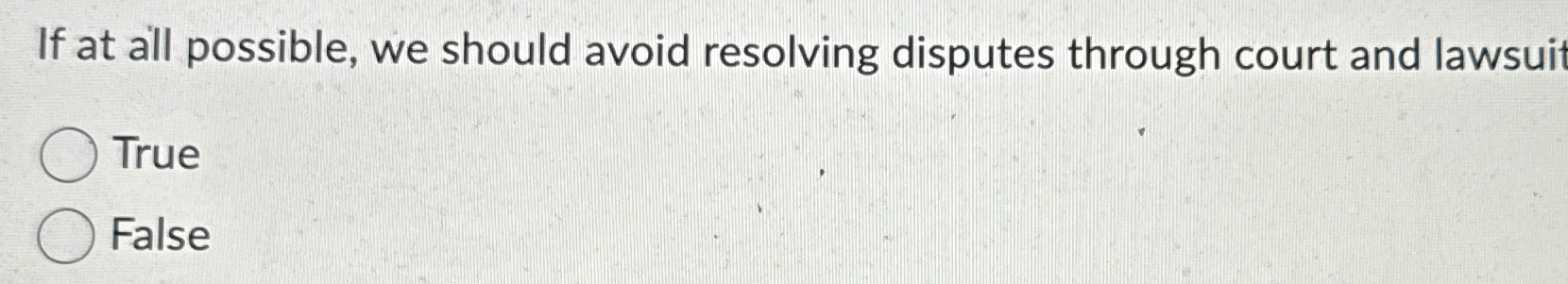  If at all possible, we should avoid resolving disputes through court