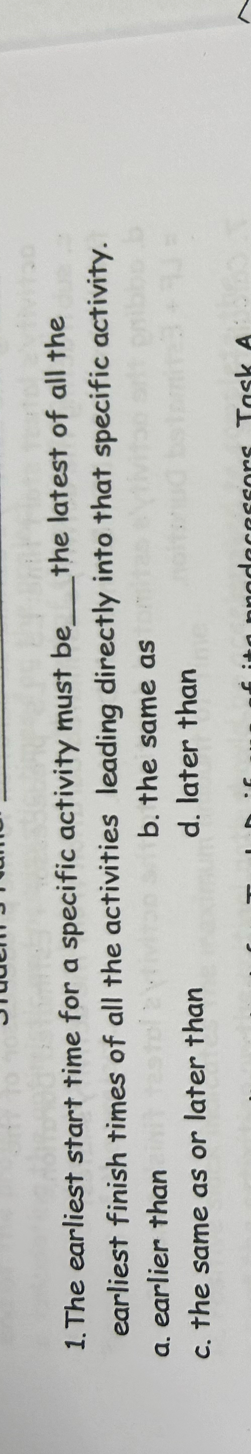  The earliest start time for a specific activity must be q,