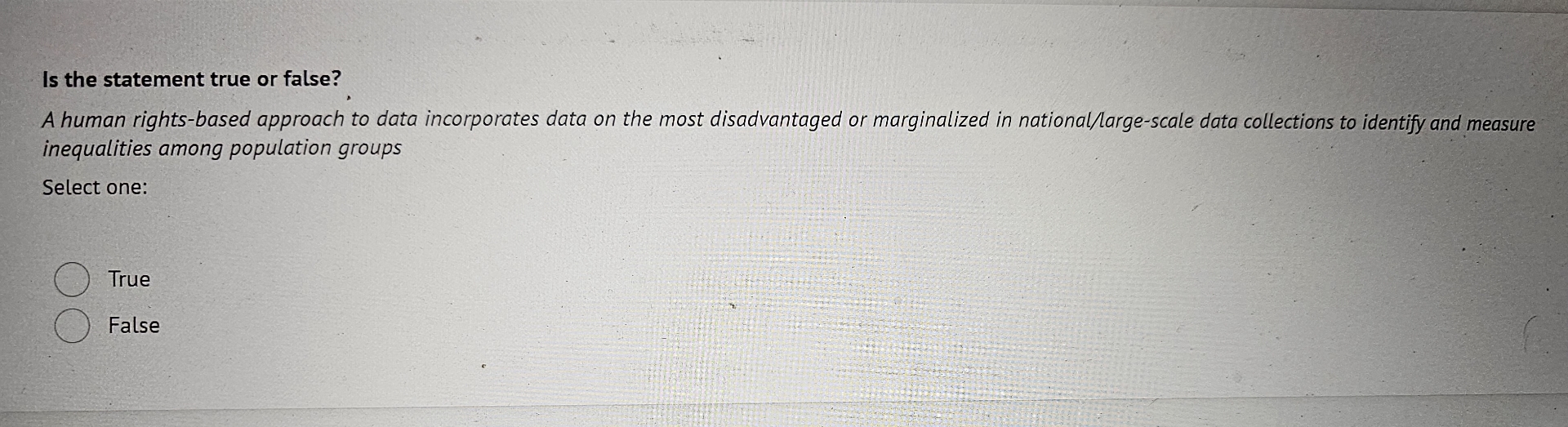  Is the statement true or false? A human rights-based approach to