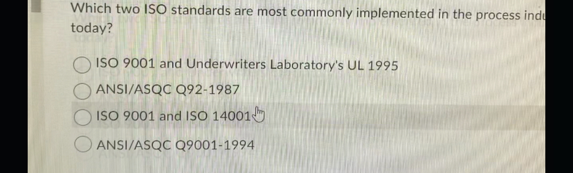  Which two ISO standards are most commonly implemented in the process