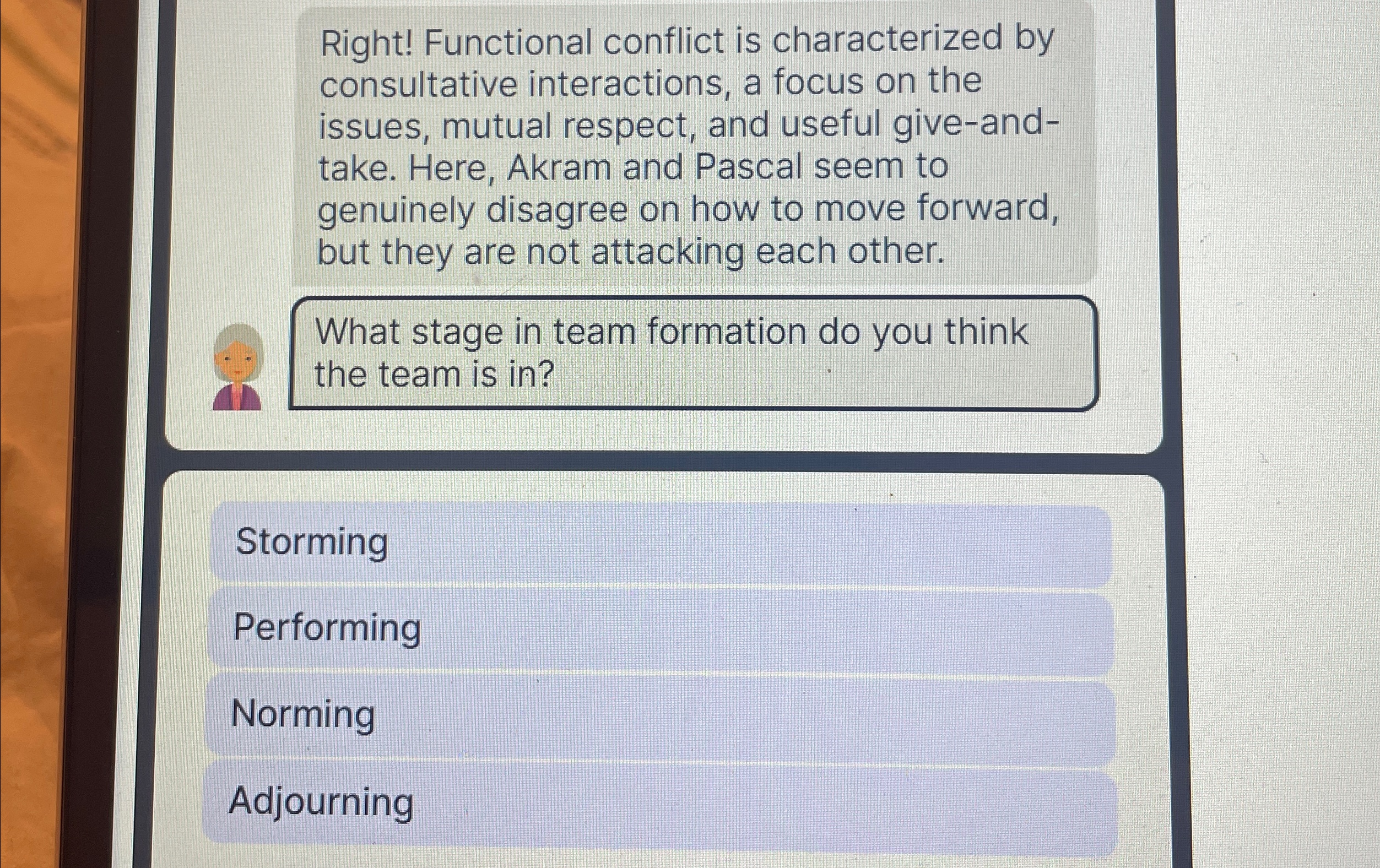  Right! Functional conflict is characterized by consultative interactions, a focus on