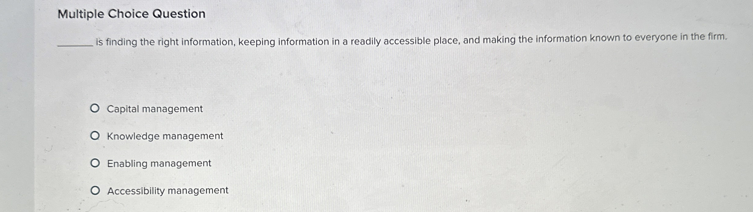  Multiple Choice Question is finding the right information, keeping information in