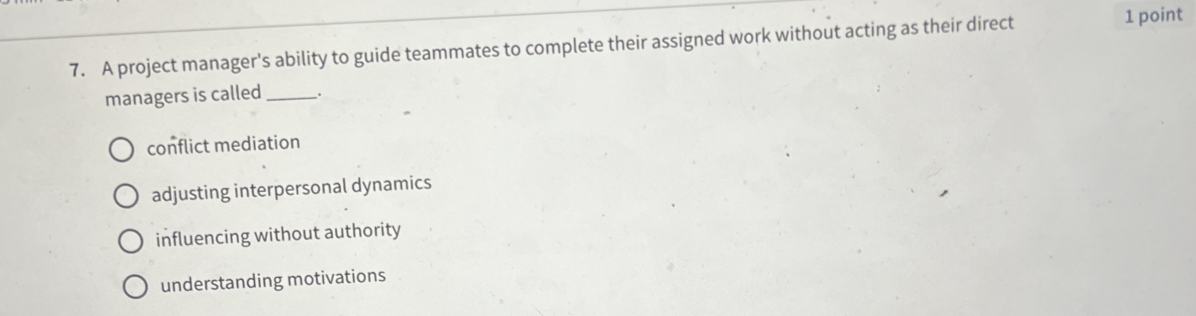  A project manager's ability to guide teammates to complete their assigned