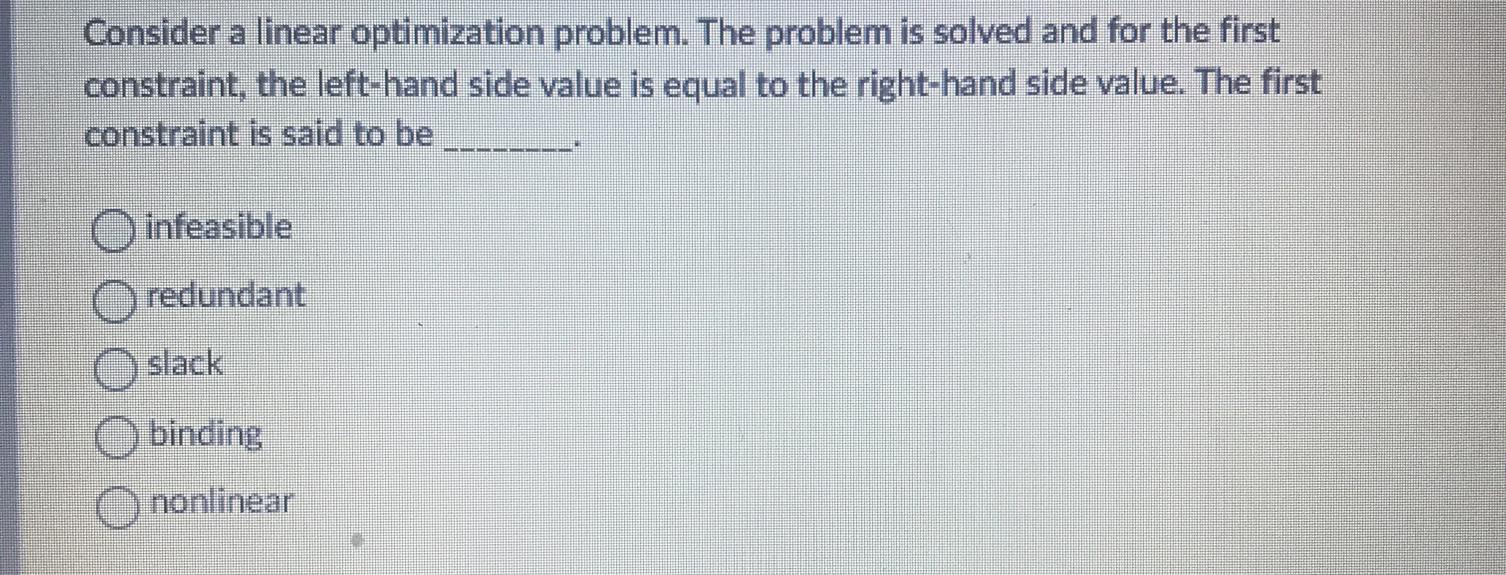  Consider a linear optimization problem. The problem is solved and for