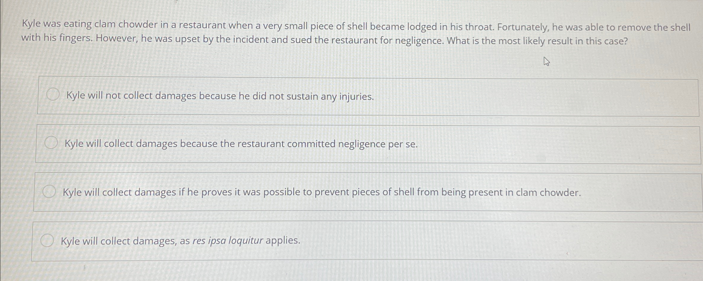  Kyle was eating clam chowder in a restaurant when a very