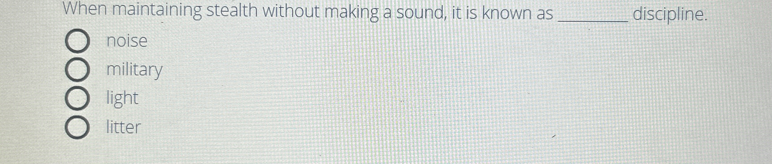  When maintaining stealth without making a sound, it is known as