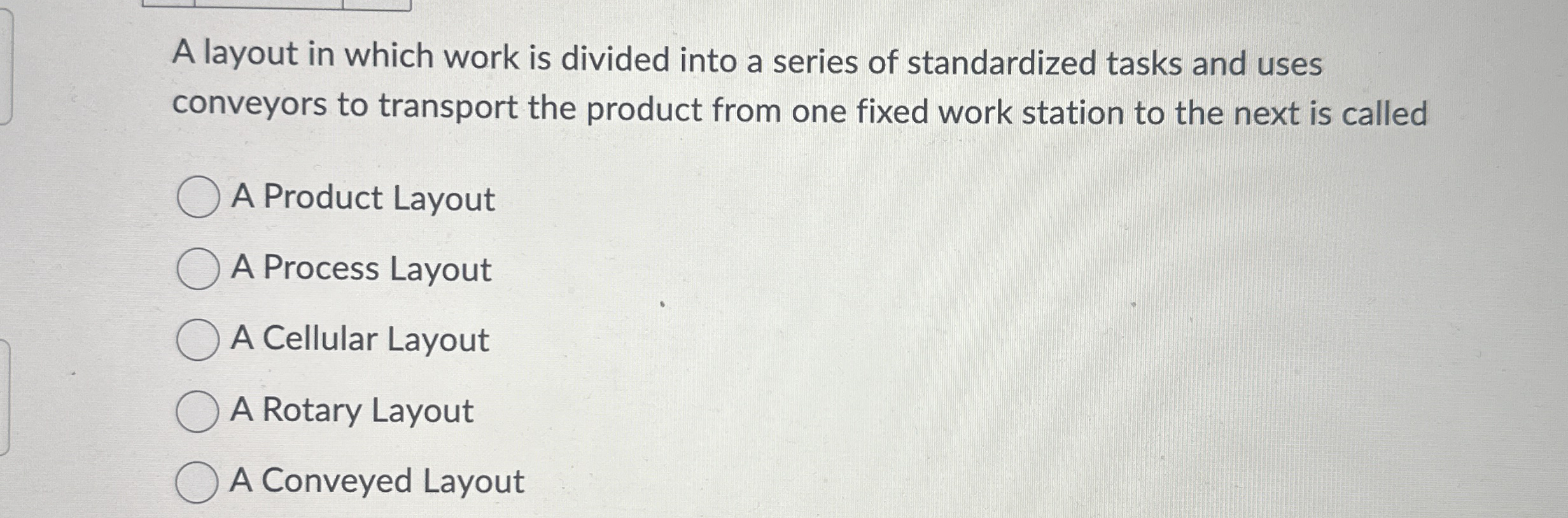  A layout in which work is divided into a series of