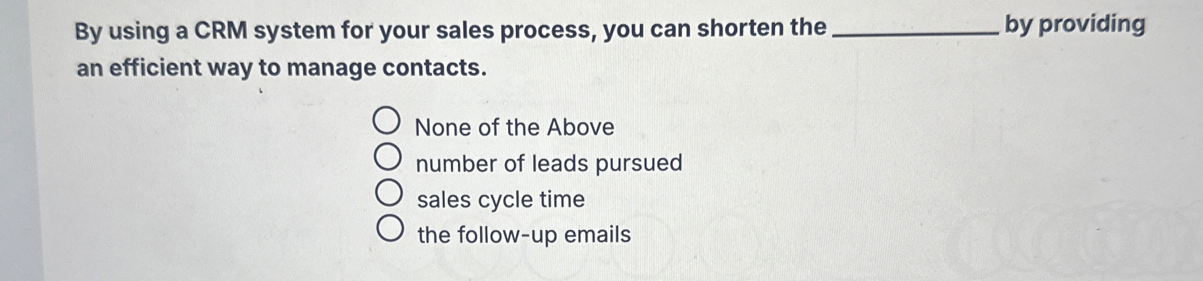  By using a CRM system for your sales process, you can
