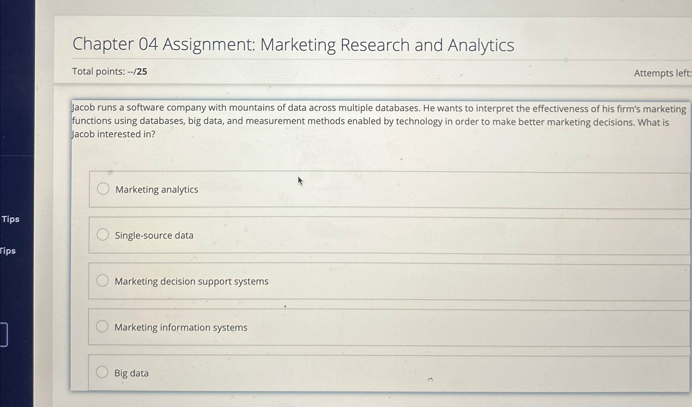  Chapter 04 Assignment: Marketing Research and Analytics Total points: --25 Attempts