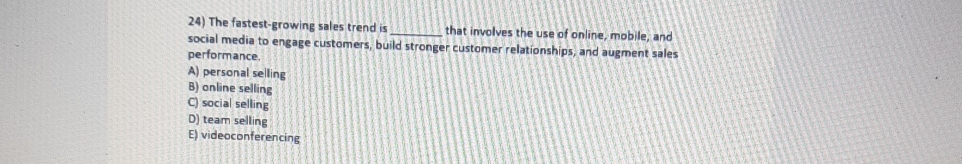  The fastest-growing sales trend is that involves the use of online,