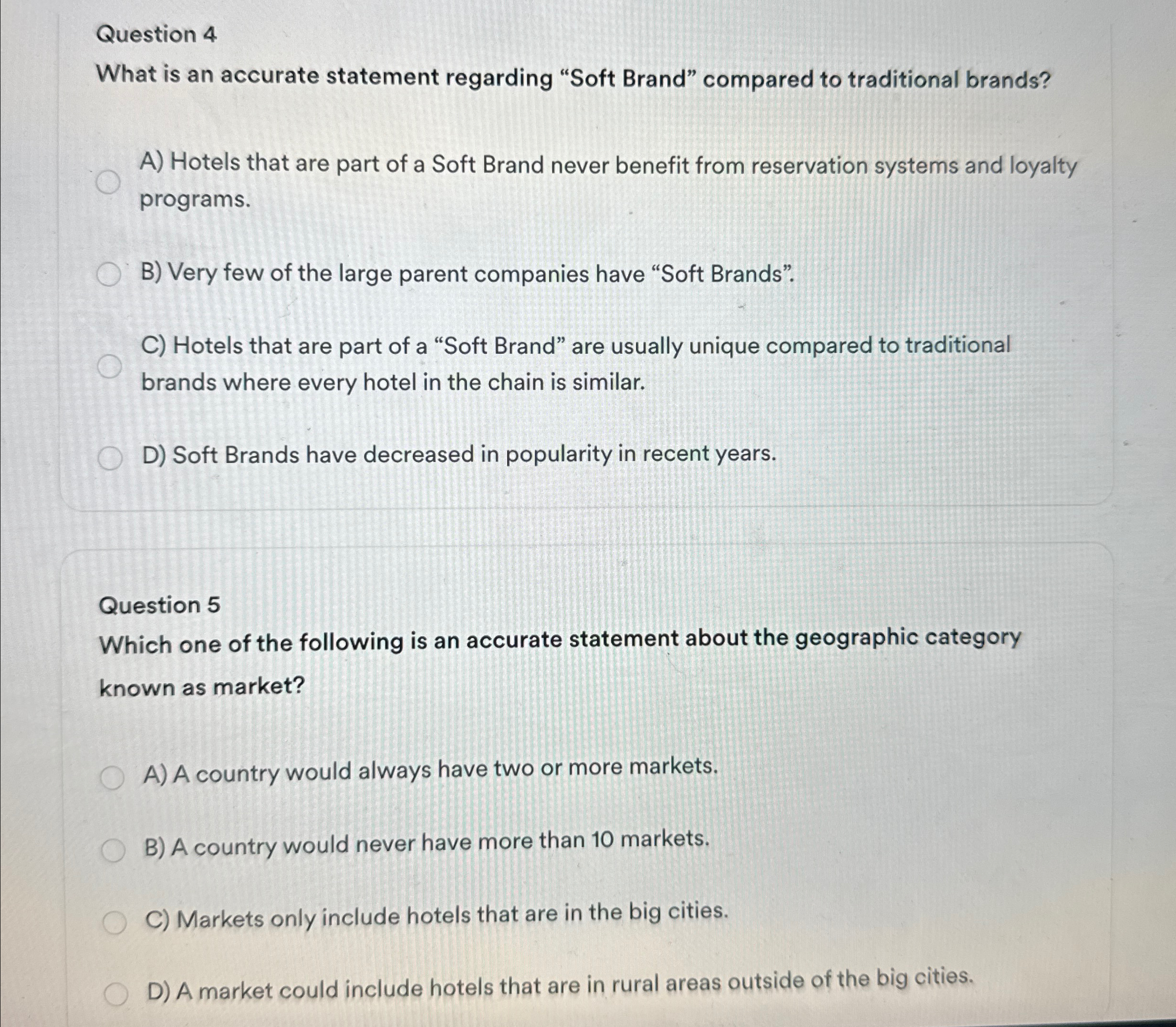  Question 4 What is an accurate statement regarding "Soft Brand" compared