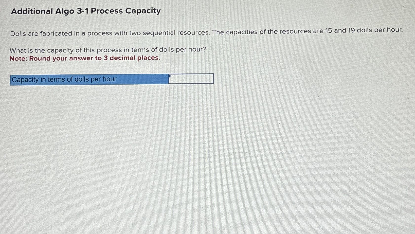  Additional Algo 3-1 Process Capacity Dolls are fabricated in a process